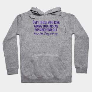 Going Too Far Hoodie